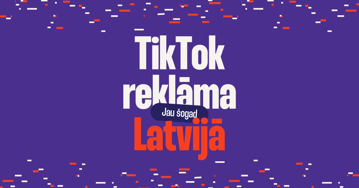 TikTok reklāma Baltijas tirgū - jau drīzumā!